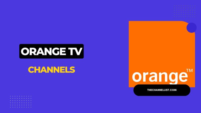 Liste des chaînes de la TV d’Orange 2024 [Fibre et Satellite]