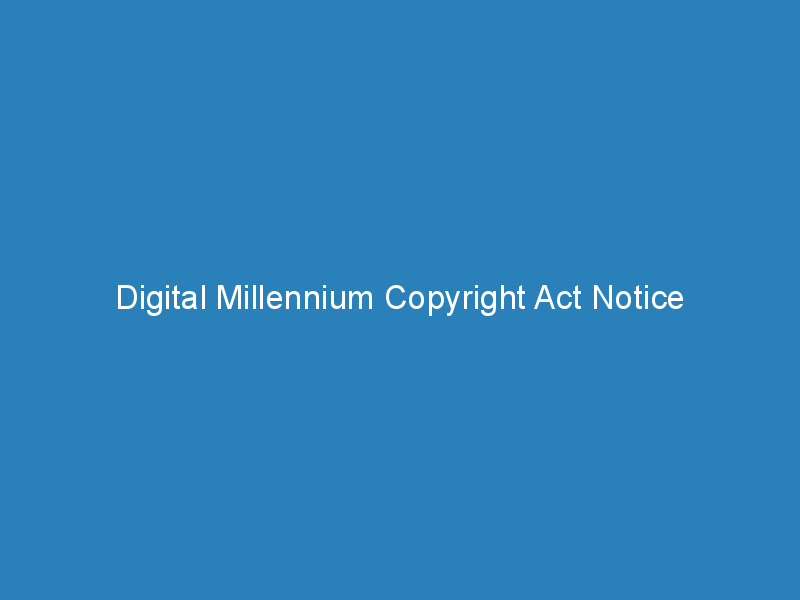 digital millennium copyright act notice 10