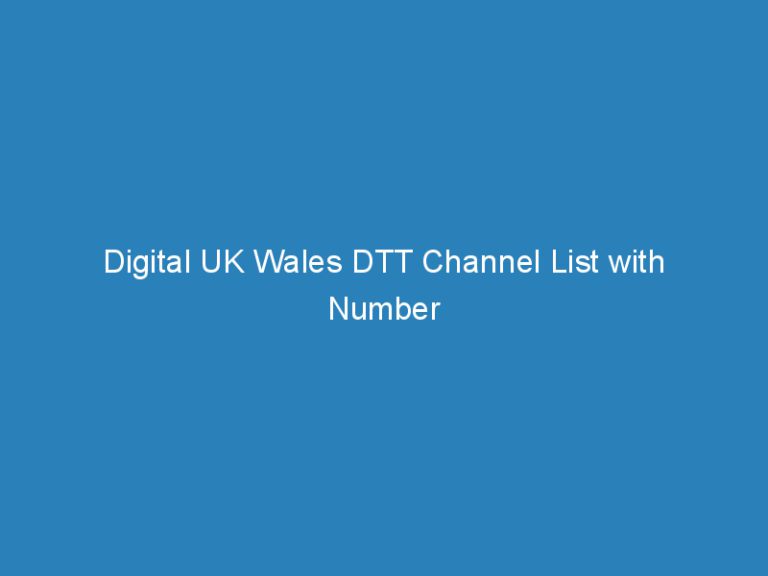Digital UK Wales DTT Channel List with Number