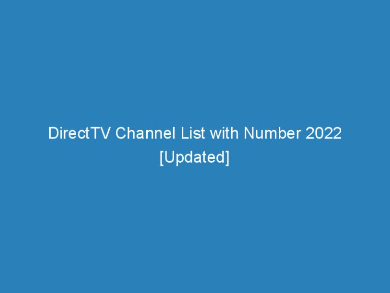 DirectTV Channel List with Number 2022 [Updated]