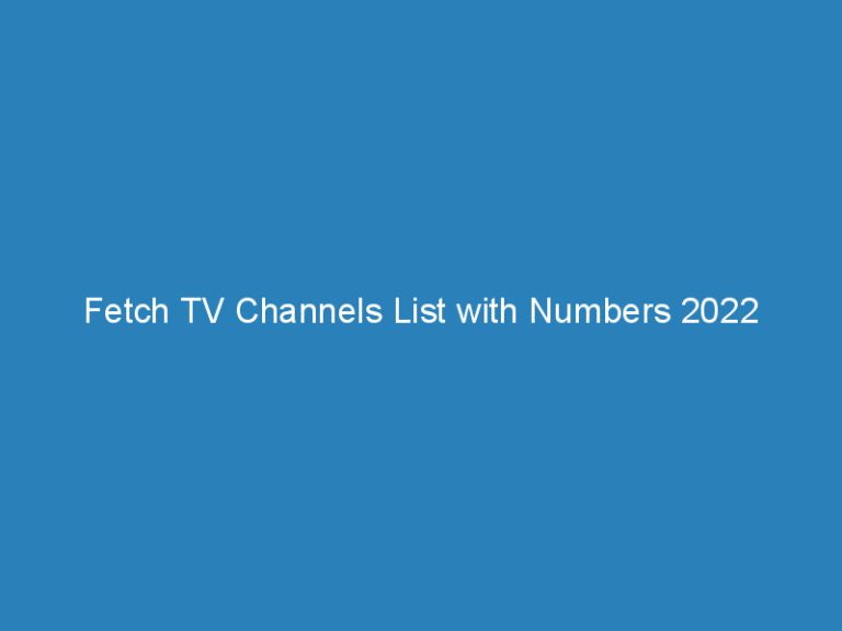 Fetch TV Channels List with Numbers 2022