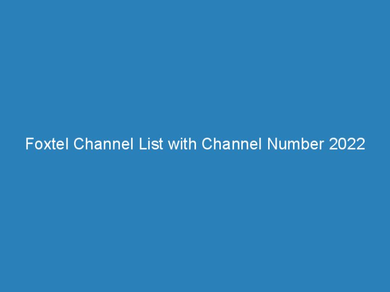 Foxtel Channel List with Channel Number 2022