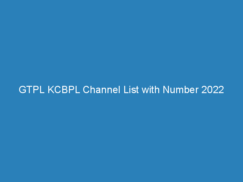 gtpl kcbpl channel list with number 2022 355