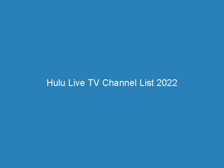 Hulu Live TV Channel List 2022