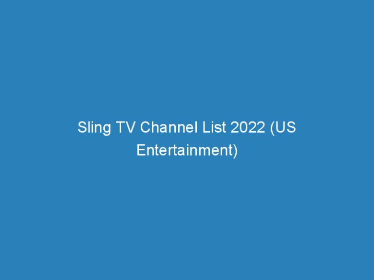Sling TV Channel List 2022 (US Entertainment)