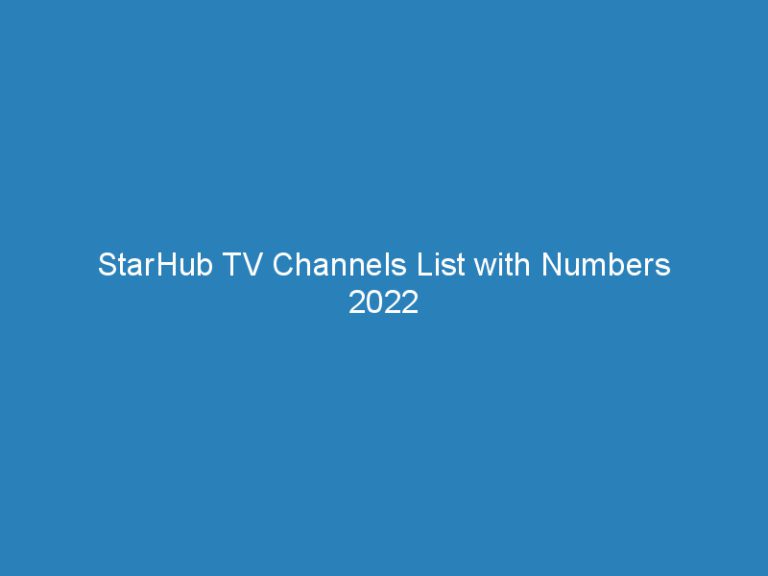 StarHub TV Channels List with Numbers 2022 [Singapore]