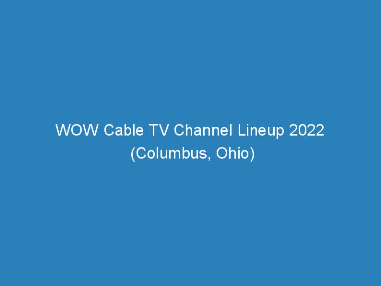 WOW Cable TV Channel Lineup 2022 (Columbus, Ohio)