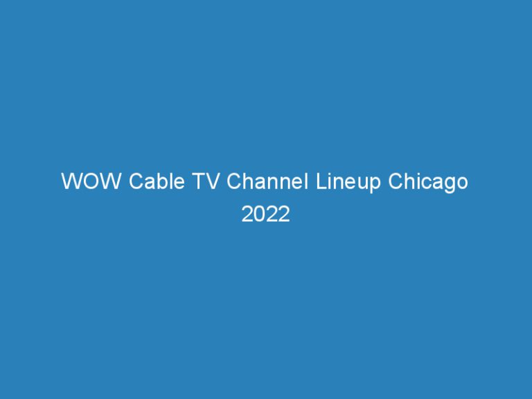 WOW Cable TV Channel Lineup Chicago 2022
