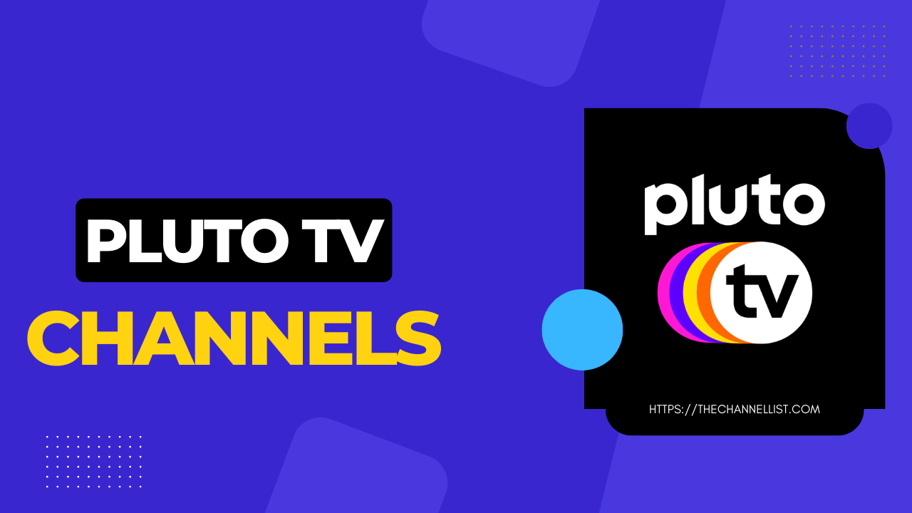 Pluto TV Channels List [With PDF] - The Channels List